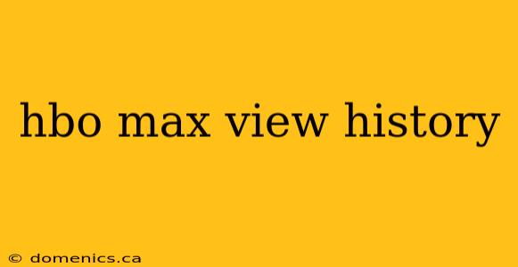 hbo max view history