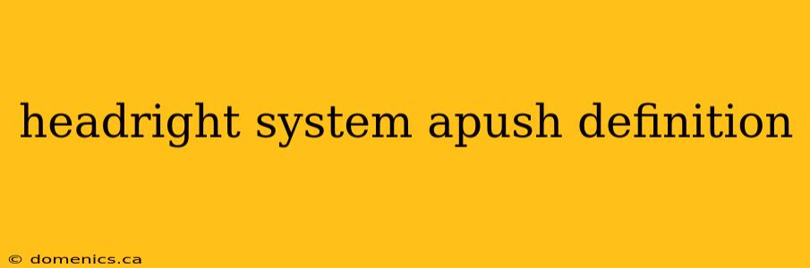 headright system apush definition