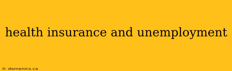 health insurance and unemployment