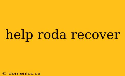 help roda recover