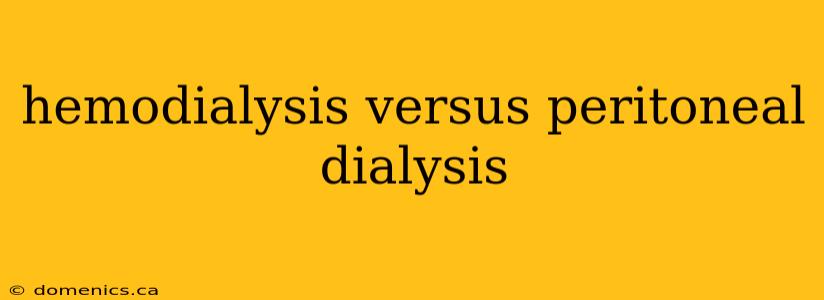 hemodialysis versus peritoneal dialysis