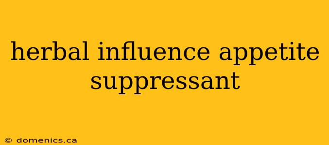 herbal influence appetite suppressant