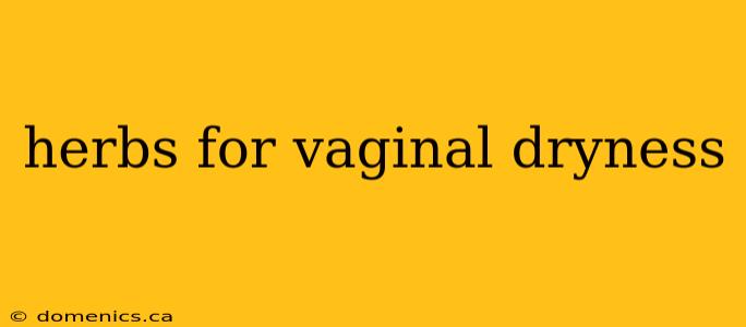 herbs for vaginal dryness