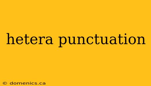 hetera punctuation