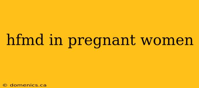hfmd in pregnant women
