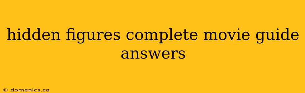 hidden figures complete movie guide answers