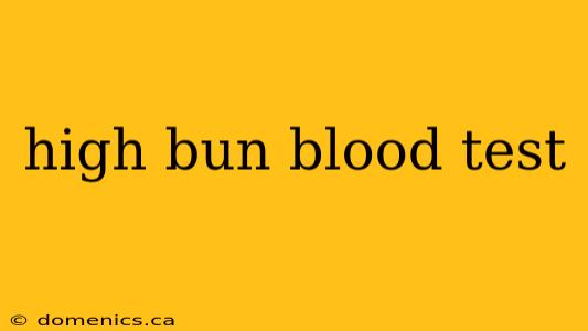 high bun blood test