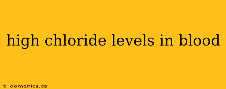 high chloride levels in blood