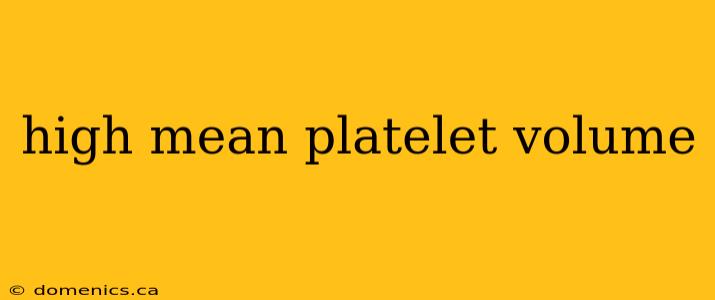 high mean platelet volume