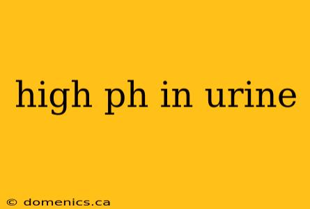 high ph in urine