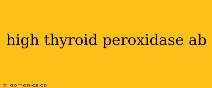 high thyroid peroxidase ab