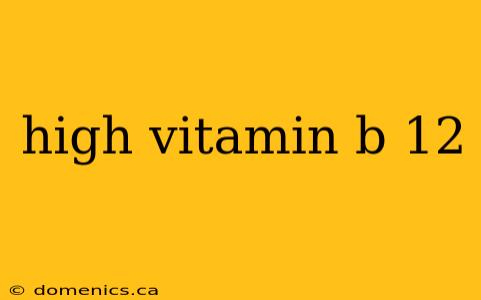 high vitamin b 12