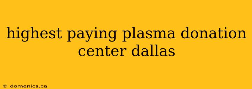 highest paying plasma donation center dallas