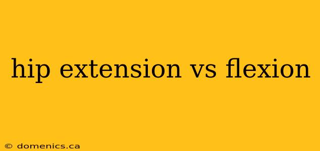 hip extension vs flexion