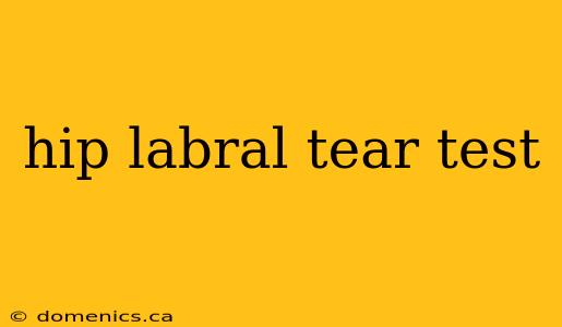 hip labral tear test