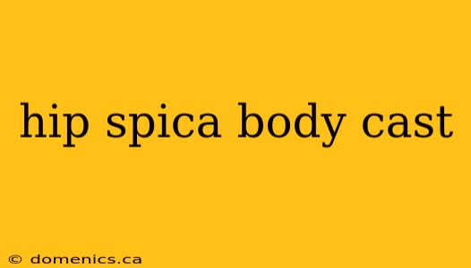 hip spica body cast