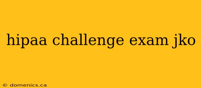 hipaa challenge exam jko