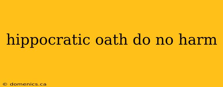 hippocratic oath do no harm