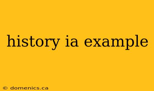 history ia example