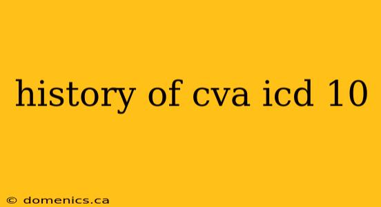 history of cva icd 10