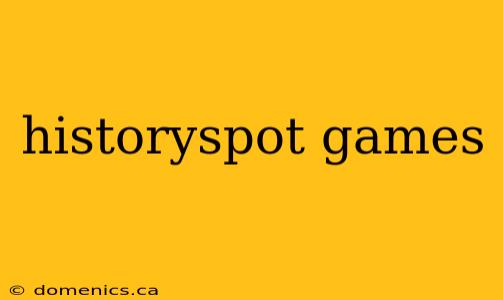 historyspot games