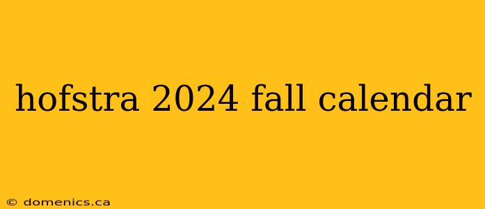 hofstra 2024 fall calendar