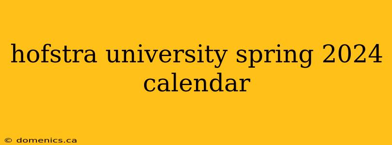 hofstra university spring 2024 calendar