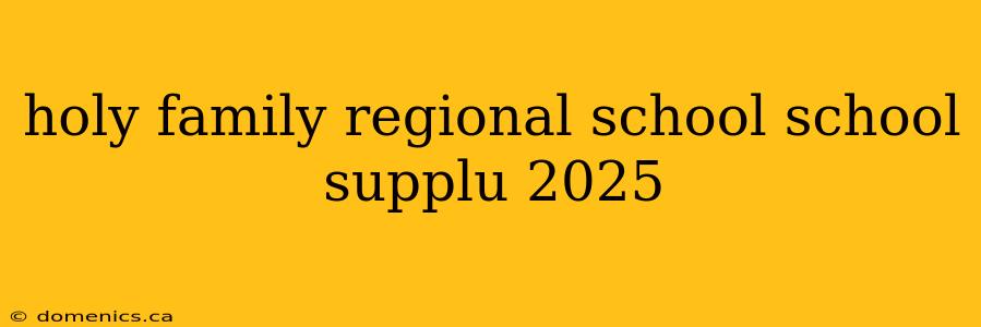 holy family regional school school supplu 2025