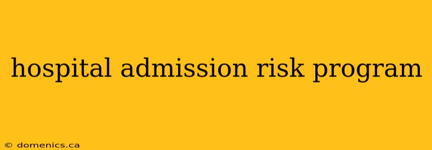 hospital admission risk program