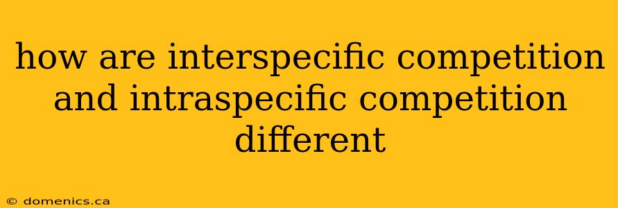 how are interspecific competition and intraspecific competition different