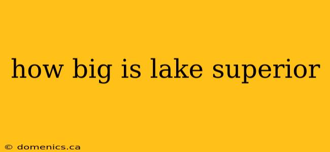 how big is lake superior