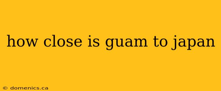 how close is guam to japan