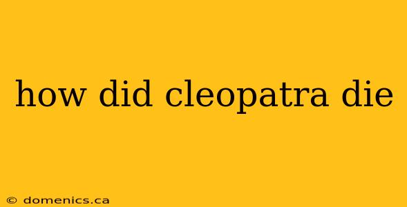 how did cleopatra die