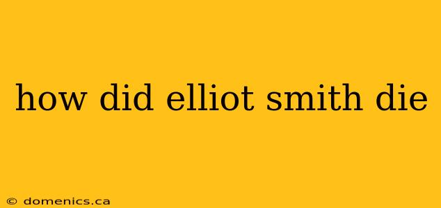 how did elliot smith die