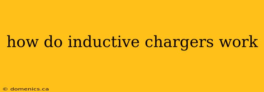 how do inductive chargers work