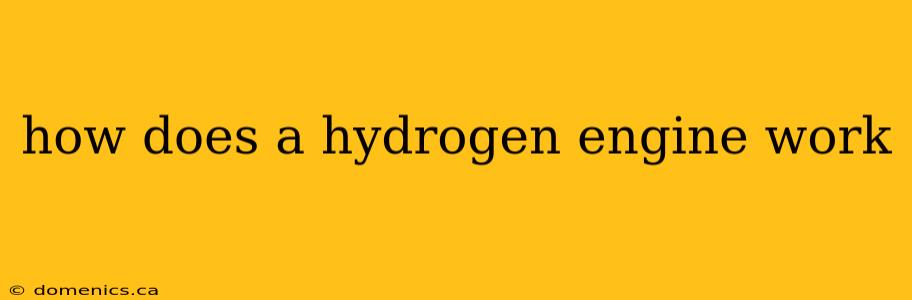 how does a hydrogen engine work