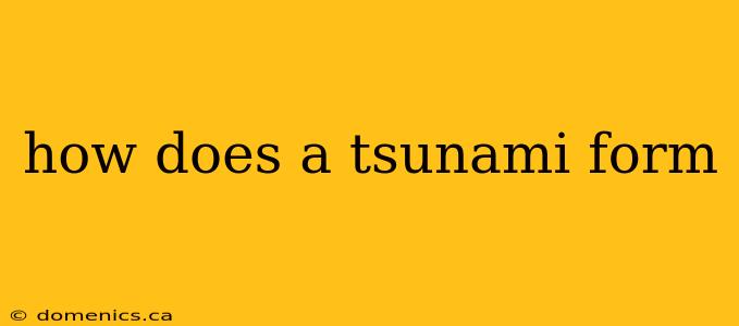 how does a tsunami form