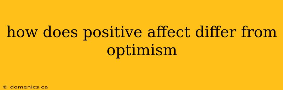 how does positive affect differ from optimism