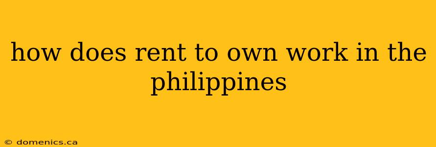 how does rent to own work in the philippines