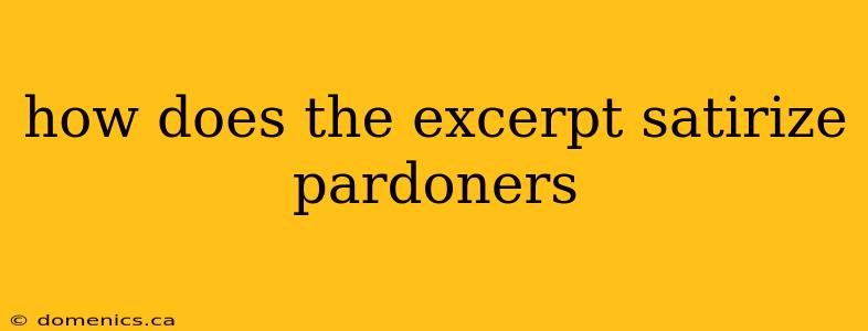 how does the excerpt satirize pardoners