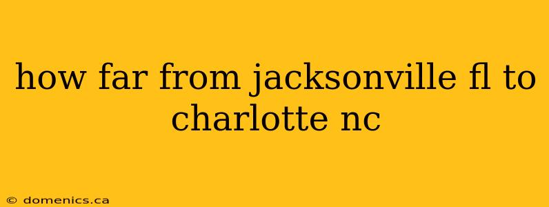 how far from jacksonville fl to charlotte nc