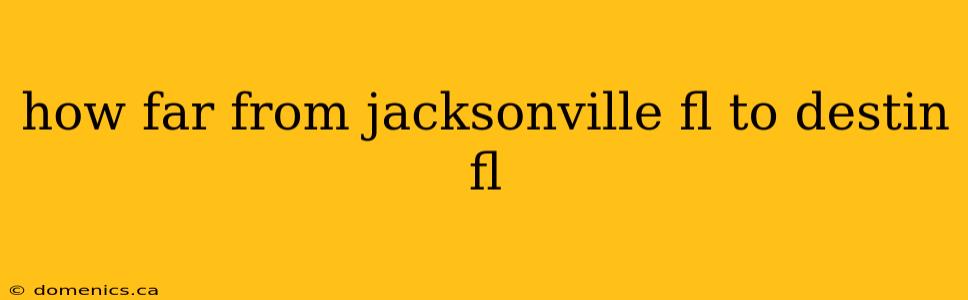 how far from jacksonville fl to destin fl