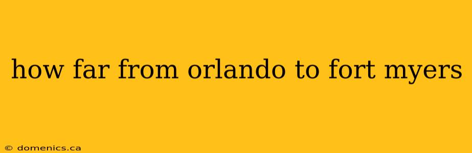 how far from orlando to fort myers