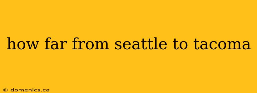 how far from seattle to tacoma