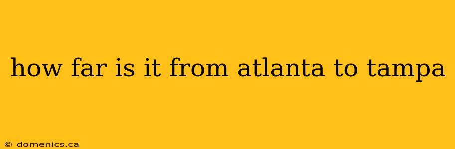 how far is it from atlanta to tampa