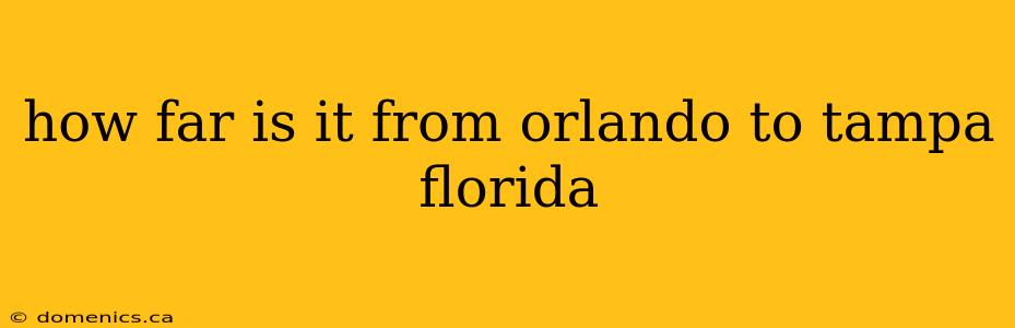 how far is it from orlando to tampa florida