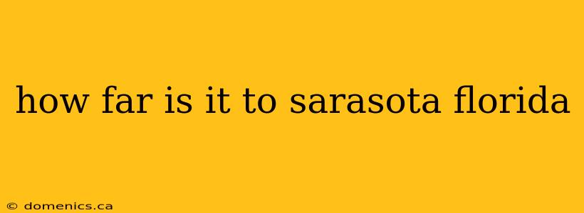 how far is it to sarasota florida