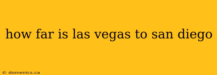 how far is las vegas to san diego