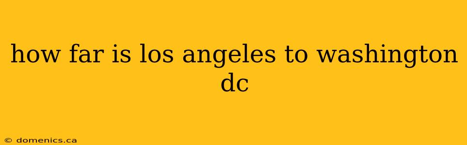 how far is los angeles to washington dc