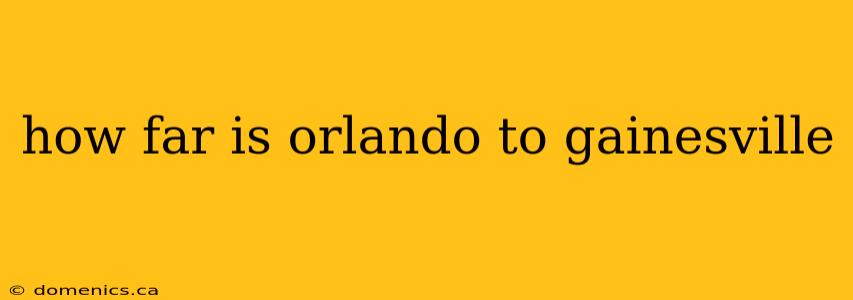 how far is orlando to gainesville